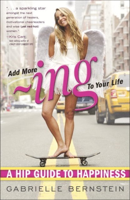 Gabrielle Bernstein - Add More Ing to Your Life, E-bok