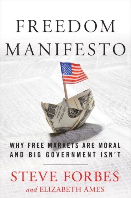 Elizabeth Ames, Steve Forbes - Freedom Manifesto, E-bok