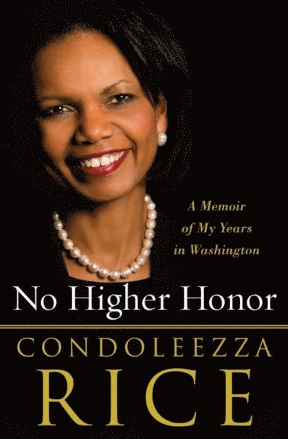 Condoleezza Rice - No Higher Honor, E-bok