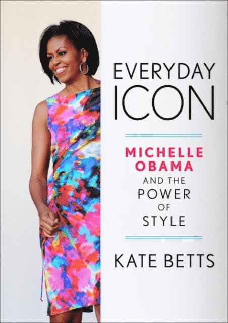 Kate Betts - Everyday Icon, E-bok