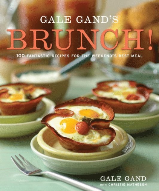 Christie Matheson, Gale Gand - Gale Gand's Brunch!, E-bok