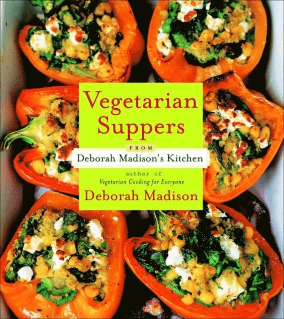 Deborah Madison - Vegetarian Suppers from Deborah Madison's Kitchen, E-bok
