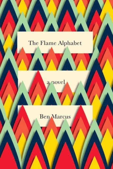 Ben Marcus - Flame Alphabet, E-bok
