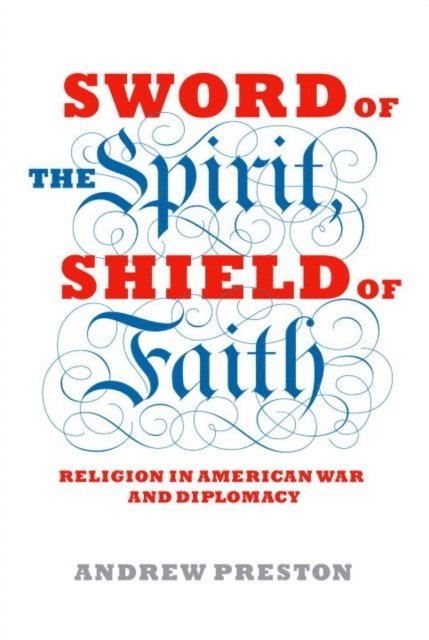 Andrew Preston - Sword of the Spirit, Shield of Faith, E-bok