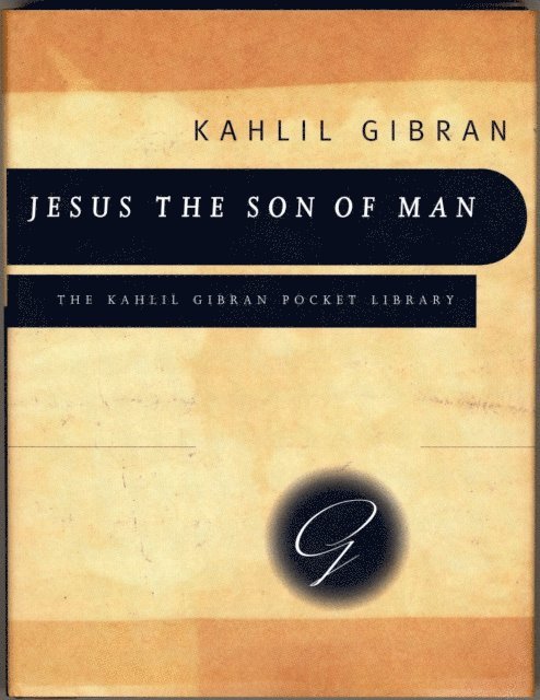 Kahlil Gibran - Jesus the Son of Man, E-bok