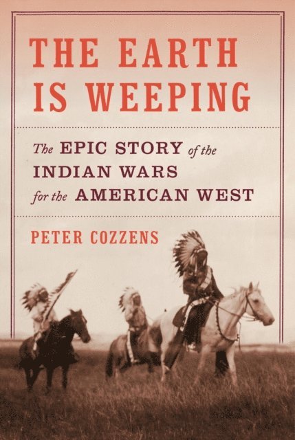 Peter Cozzens - Earth Is Weeping, E-bok