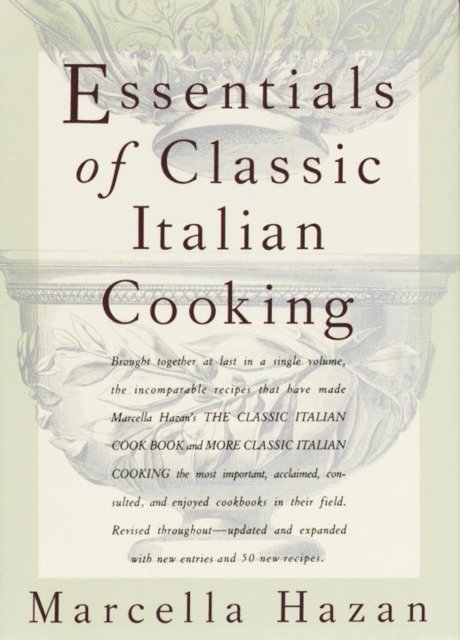 Marcella Hazan - Essentials of Classic Italian Cooking, E-bok