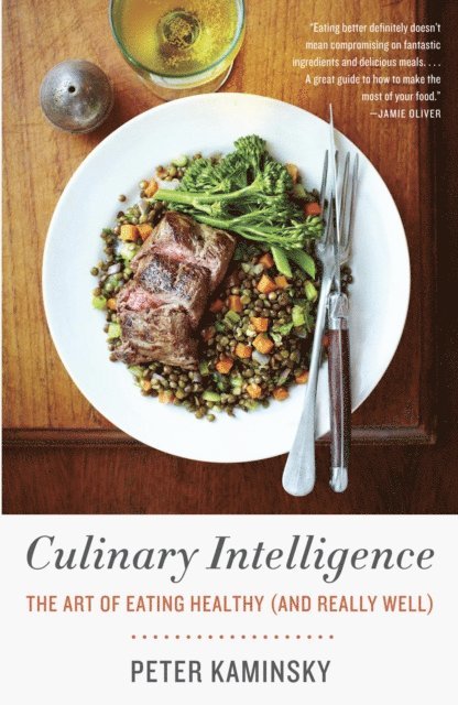 Peter Kaminsky - Culinary Intelligence, E-bok