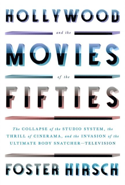 Foster Hirsch - Hollywood and the Movies of the Fifties, E-bok