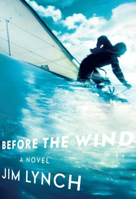 Jim Lynch - Before the Wind, E-bok