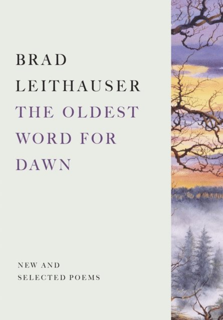 Brad Leithauser - Oldest Word for Dawn, E-bok. Tillgänglighet: Lägg i varukorg