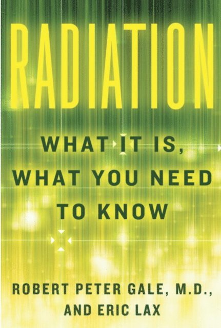 Eric Lax, Robert Peter Gale - Radiation, E-bok