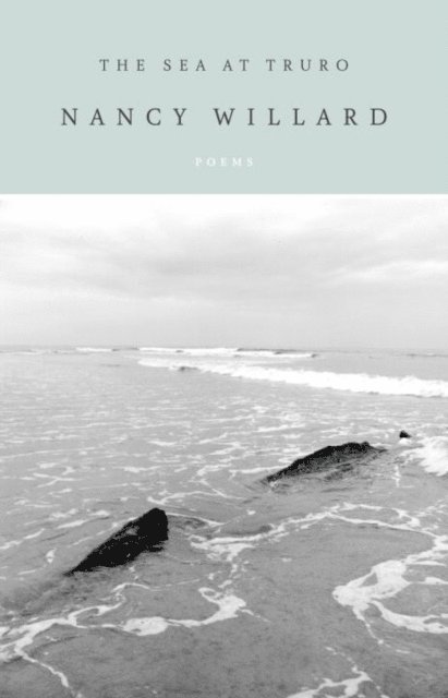 Nancy Willard - Sea at Truro, E-bok