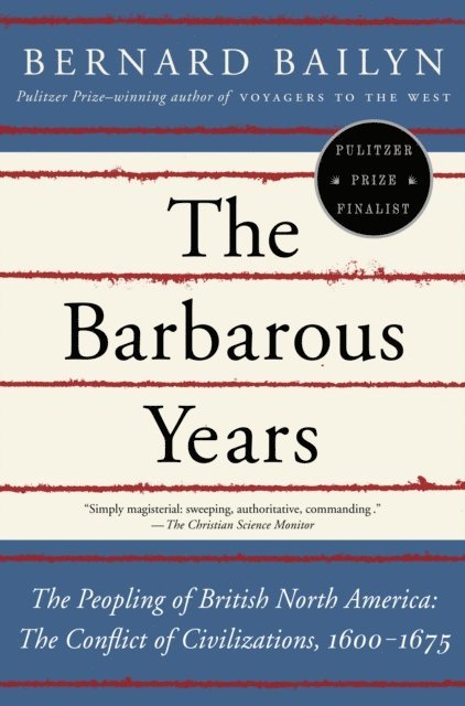 Bernard Bailyn - Barbarous Years, E-bok