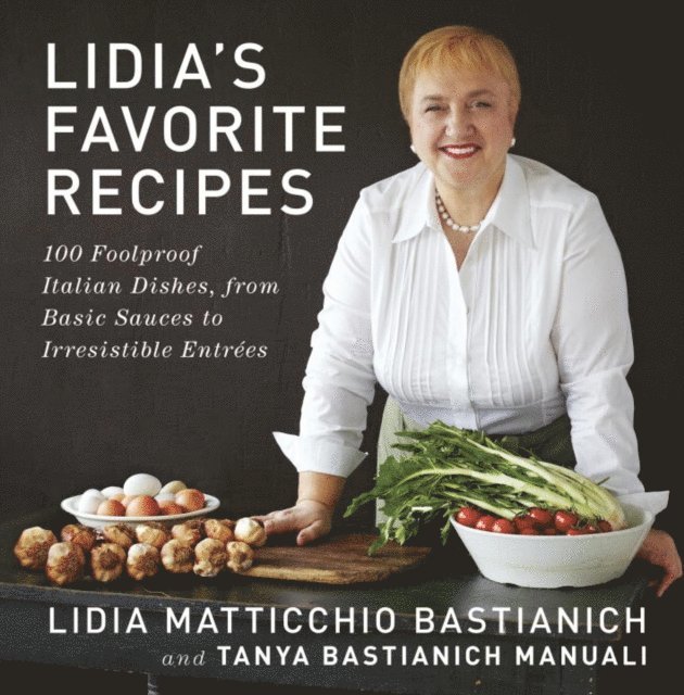 Tanya Bastianich Manuali, Lidia Matticchio Bastianich - Lidia's Favorite Recipes, E-bok