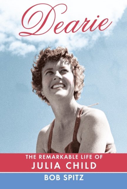Bob Spitz - Dearie, E-bok