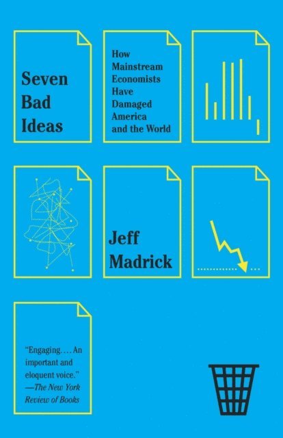 Jeff Madrick - Seven Bad Ideas, E-bok