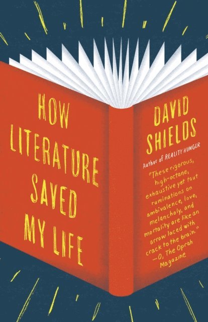 David Shields - How Literature Saved My Life, E-bok