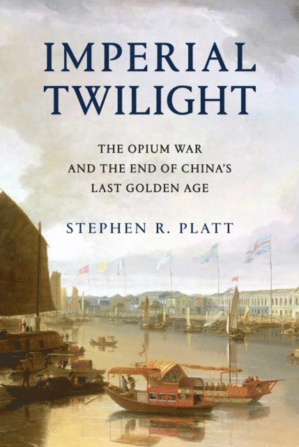 Stephen R. Platt - Imperial Twilight, E-bok