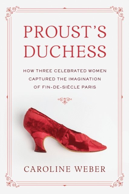 Caroline Weber - Proust's Duchess, E-bok