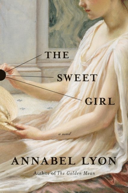 Annabel Lyon - Sweet Girl, E-bok