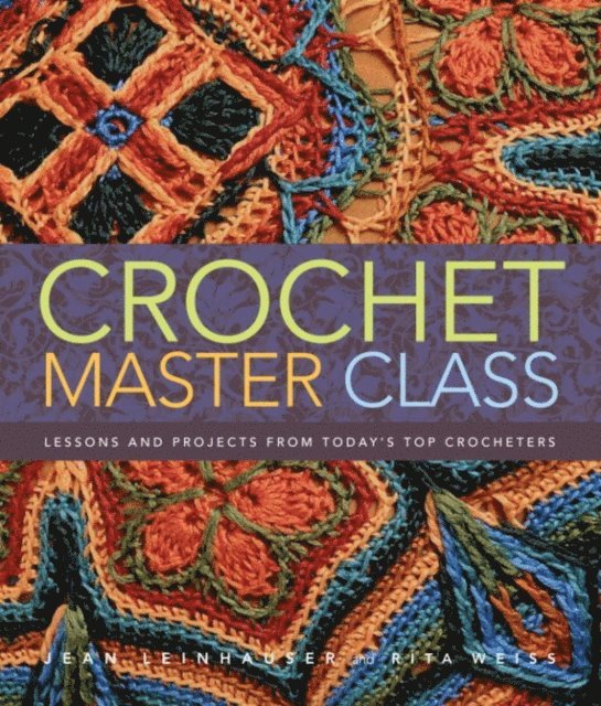 Rita Weiss, Jean Leinhauser - Crochet Master Class, E-bok