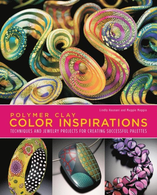 Maggie Maggio, Lindly Haunani - Polymer Clay Color Inspirations, E-bok