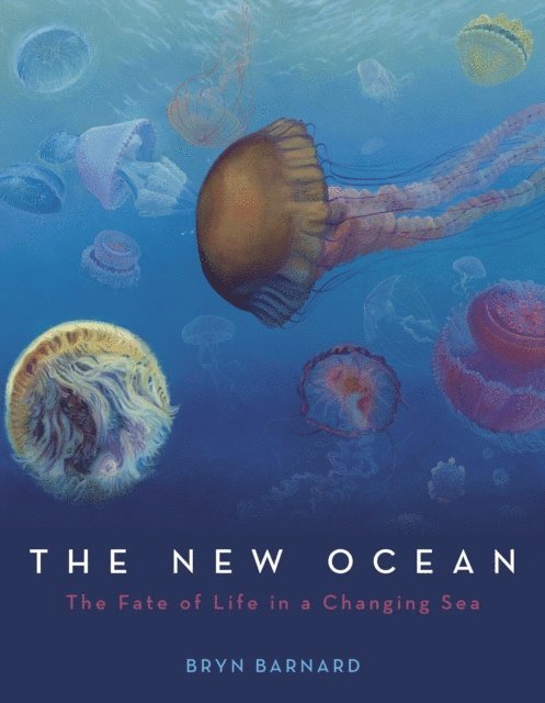 Bryn Barnard - New Ocean: The Fate of Life in a Changing Sea, E-bok. Tillgänglighet: Lägg i varukorg