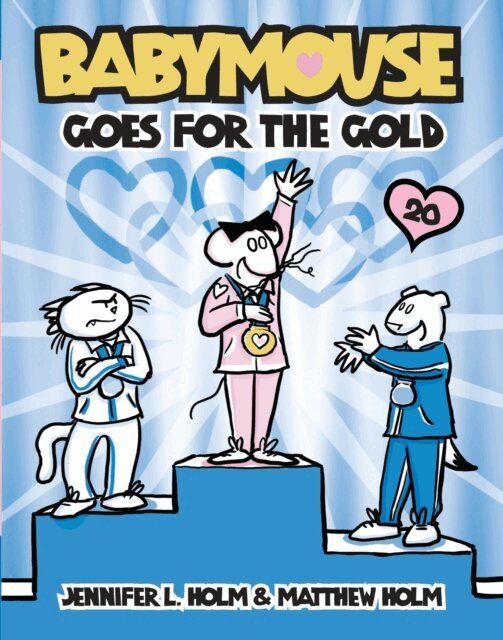 Matthew Holm, Jennifer L. Holm - Babymouse #20: Babymouse Goes for the Gold, E-bok