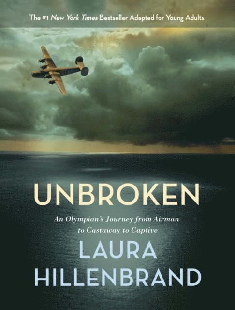 Laura Hillenbrand - Unbroken (The Young Adult Adaptation), E-bok