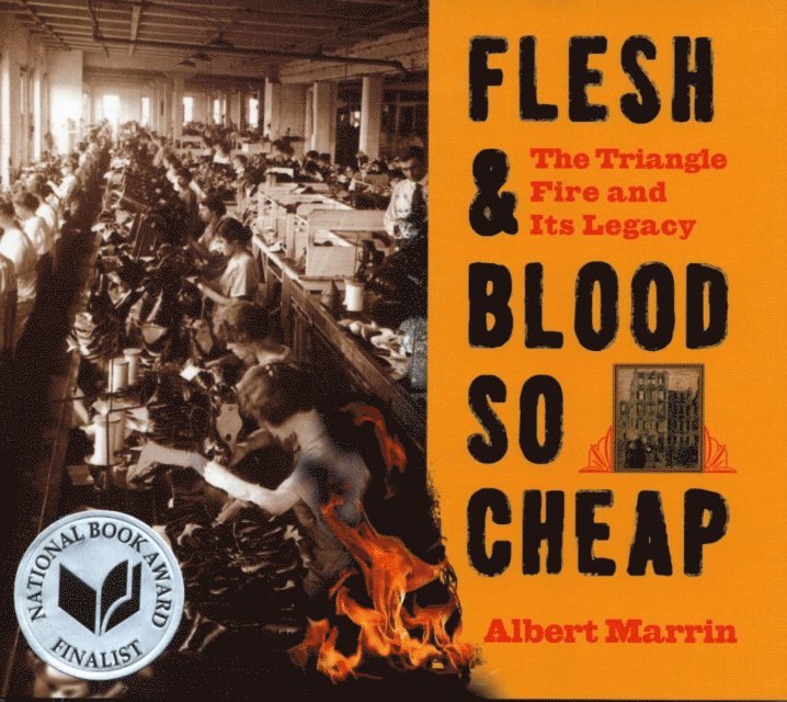 Albert Marrin - Flesh and Blood So Cheap: The Triangle Fire and Its Legacy, E-bok