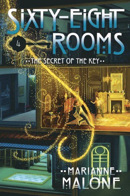 Marianne Malone - Secret of the Key: A Sixty-Eight Rooms Adventure, E-bok