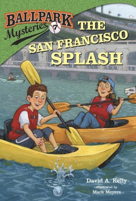 David A. Kelly - Ballpark Mysteries #7: The San Francisco Splash, E-bok