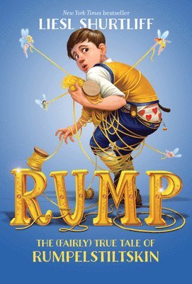 Rump: The (Fairly) True Tale of Rumpelstiltskin av Liesl Shurtliff
