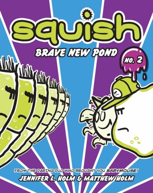 Matthew Holm, Jennifer L. Holm - Squish #2: Brave New Pond, E-bok