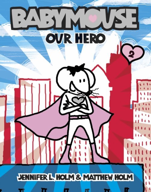 Matthew Holm, Jennifer L. Holm - Babymouse #2: Our Hero, E-bok