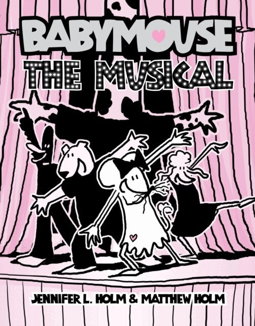Matthew Holm, Jennifer L. Holm - Babymouse #10: The Musical, E-bok