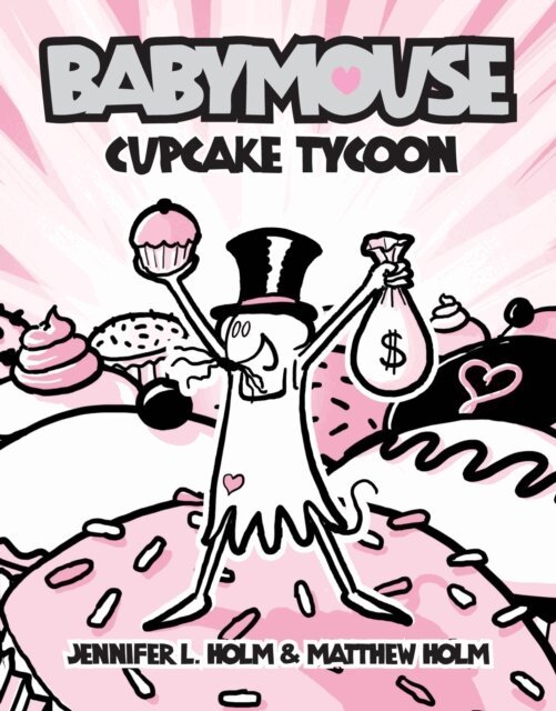 Matthew Holm, Jennifer L. Holm - Babymouse #13: Cupcake Tycoon, E-bok