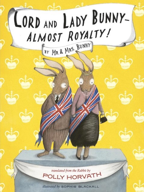 Polly Horvath - Lord and Lady Bunny--Almost Royalty!, E-bok