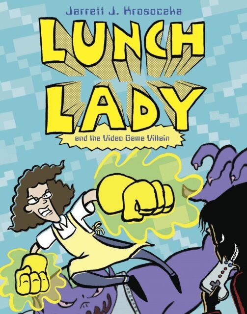 Jarrett J. Krosoczka - Lunch Lady and the Video Game Villain, E-bok