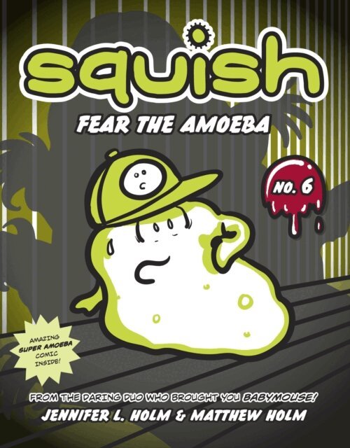 Matthew Holm, Jennifer L. Holm - Squish #6: Fear the Amoeba, E-bok