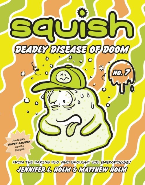 Matthew Holm, Jennifer L. Holm - Squish #7: Deadly Disease of Doom, E-bok