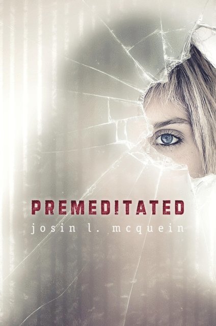 Josin L. McQuein - Premeditated, E-bok. Tillgänglighet: Lägg i varukorg
