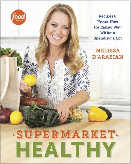 Raquel Pelzel, Melissa d'Arabian - Supermarket Healthy, E-bok