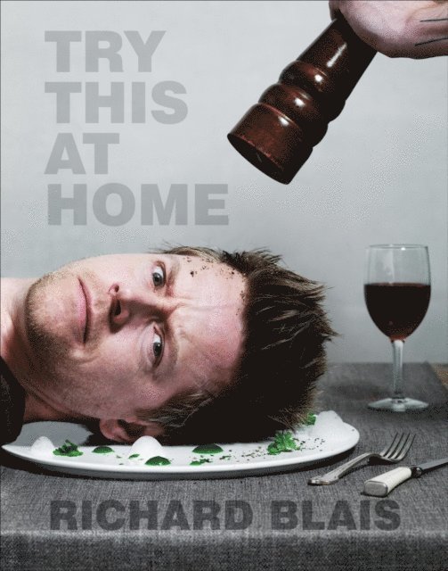 Richard Blais - Try This at Home, E-bok