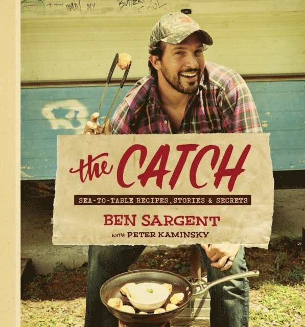 Peter Kaminsky, Ben Sargent - Catch, E-bok