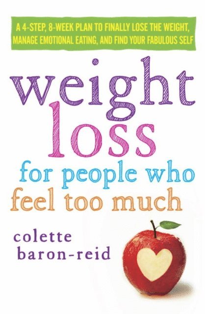 Colette Baron-Reid - Weight Loss for People Who Feel Too Much, E-bok