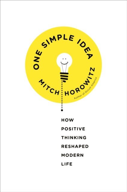 Mitch Horowitz - One Simple Idea, E-bok