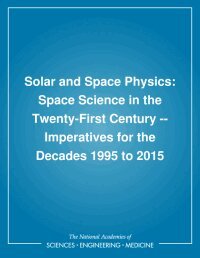 National Research Council, Division on Engineering and Physical Sciences, Space Science Board, Task Group on Solar and Space Physics - Solar and Space Physics, Häftad