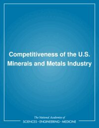 Competitiveness of the U.S. Minerals and Metals Industry